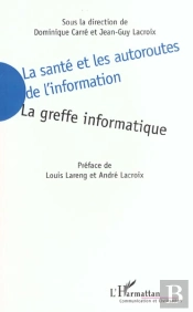 La Sante Et Les Autoroutes De L'Information ; La Greffe Informatique