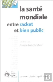 La Santé Mondiale : Entre Racket Et Bien Public