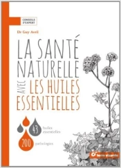 La Santé Naturelle Avec Les Huiles Essentielles