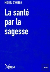 La Santé Par La Sagesse ; 170 Citations Sur La Santé