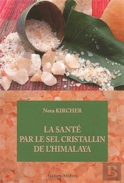 La Sante Par Le Sel Cristallin De L'Imalaya