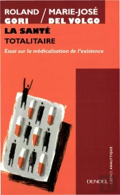 La Sante Totalitaire ; Essai Sur La Medicalisation De L'Existence