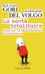 La Santé Totalitaire ; Essai Sur La Médicalisation De L'Existence