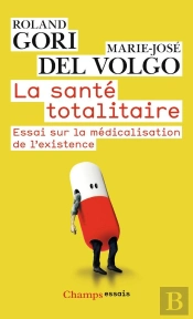 La Santé Totalitaire ; Essai Sur La Médicalisation De L'Existence