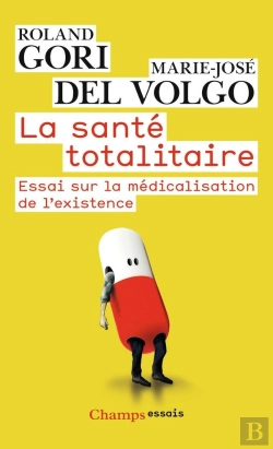 Bertrand.pt - La Santé Totalitaire ; Essai Sur La Médicalisation De L'Existence