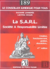 La S.A.R.L. ; Societe A Responsabilite Limitee ; Creation, Fonctionnement, Gestion, Dissolution