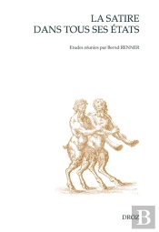 La Satire Dans Tous Ses États ; Le 'Meslange Satyricque' À La Renaissance Française