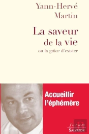 La Saveur De La Vie ; Ou La Grâce D'Exister