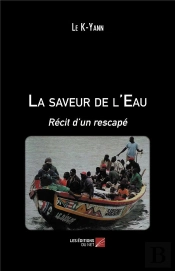 La Saveur De L'Eau ; Récit D'Un Rescapé
