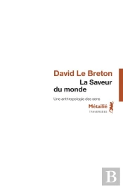La Saveur Du Monde ; Une Anthropologie Des Sens