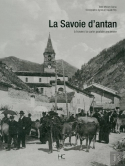 Bertrand.pt - La Savoie D'Antan ; La Savoie À Travers La Carte Postale Ancienne