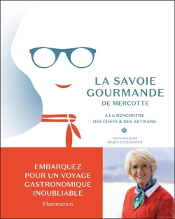 Bertrand.pt - La Savoie Gourmande De Mercotte : À La Rencontre Des Chefs Et Des Artisans