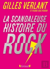La Scandaleuse Histoire Du Rock
