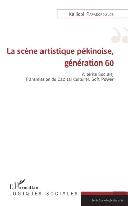 Bertrand.pt - La Scène Artistique Pékinoise, Génération 60 ; Altérite Sociale, Transmission Du Capital Culturel, Soft Power