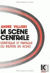 La Scène Centrale : Esthétique Et Pratique Du Théâtre En Rond