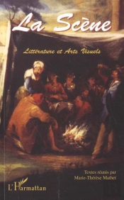 La Scene ; Litterature Et Arts Visuels