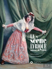 La Scène Lyrique Autour De 1900