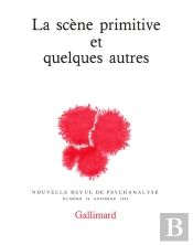 La Scène Primitive Et Quelques Autres