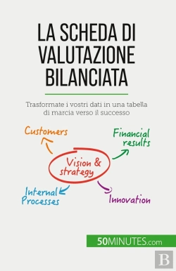 Bertrand.pt - La Scheda Di Valutazione Bilanciata : Trasformate I Vostri Dati In Una Tabella Di Marcia Verso Il Successo