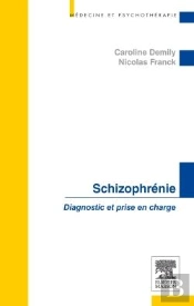 La Schizophrénie ; Diagnostic Et Prise En Charge