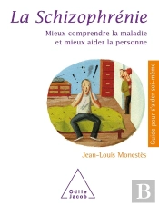 La Schizophrénie : Mieux Comprendre La Maladie Et Mieux Aider La Personne