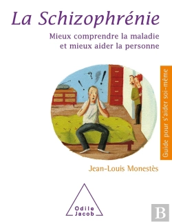 Bertrand.pt - La Schizophrénie : Mieux Comprendre La Maladie Et Mieux Aider La Personne