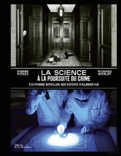 Bertrand.pt - La Science À La Poursuite Du Crime ; D'Alphonse Bertillon Aux Experts D'Aujourd'Hui