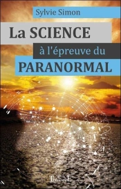 La Science A L'Epreuve Du Paranormal