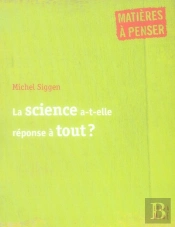La Science A-T-Elle Réponse À Tout ?