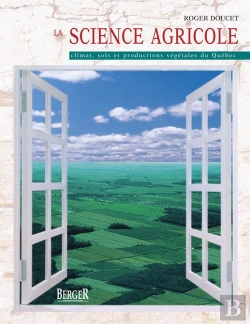 Bertrand.pt - La Science Agricole ; Climat, Sols Et Productions Végétales Du Québec