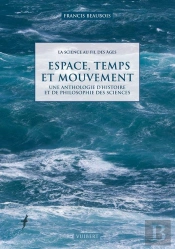 La Science Au Fil Des Âges T.1 ; Espace, Temps, Mouvement