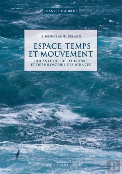 Bertrand.pt - La Science Au Fil Des Âges T.1 ; Espace, Temps, Mouvement