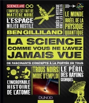 La Science Comme Vous Ne L'Avez Vu ; De Fascinants Concepts À La Portée De Tous