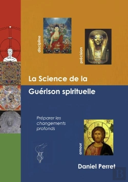 Bertrand.pt - La Science De La Guérison Spirituelle ; Préparer Des Changements Profonds