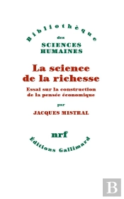 La Science De La Richesse ; Essai Sur La Construction De La Pensée Économique