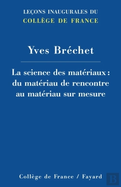 Bertrand.pt - La Science Des Matériaux : Du Matériau Du Rencontre Au Matériau Sur Mesure