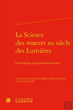 Bertrand.pt - La Science Des Mœurs Au Siècle Des Lumières : Conception Et Expérimentations
