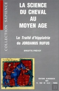 Bertrand.pt - La Science Du Cheval Au Moyen Âge : Le Traité D'Hippiatrie De Jordanus Rufus