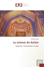 La Science Du Kalam - Judaisme, Christianisme Et Islam