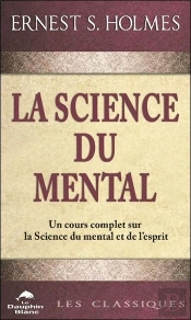La Science Du Mental - Un Cours Complet Sur La Science Du Mental Et De L'Esprit