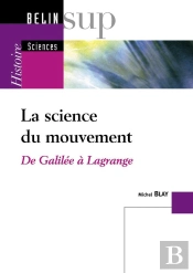 La Science Du Mouvement ; De Galilee A Lagrange