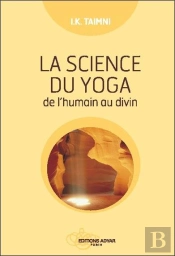 La Science Du Yoga ; De L'Humain Au Divin