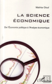 La Science Économique ; De L'Économie Politique À L'Analyse Économique
