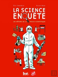 Bertrand.pt - La Science Enquête ; Les Métiers De La Police Scientifique