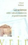La Science Entre Valeurs Modernes Et Postmodernite : Conférence Au Collège De France