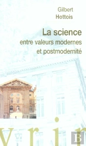 La Science Entre Valeurs Modernes Et Postmodernite : Conférence Au Collège De France