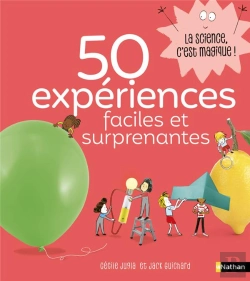 Bertrand.pt - La Science Est Dans : 50 Expériences Faciles Et Surprenantes Tome 1