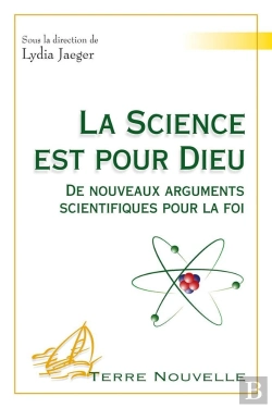 Bertrand.pt - La Science Est Pour Dieu ; De Nouveaux Arguments Scientifiques Pour La Foi