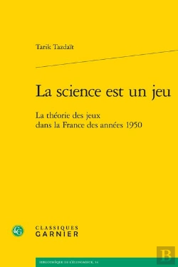 Bertrand.pt - La Science Est Un Jeu : La Théorie Des Jeux Dans La France Des Années 1950