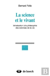 La Science Et Le Vivant ; Introduction A La Philosophie Des Sciences De La Vie